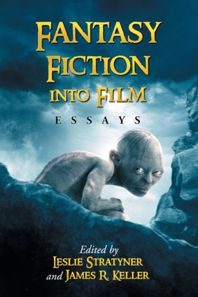 Fantasy Fiction into Film Essays