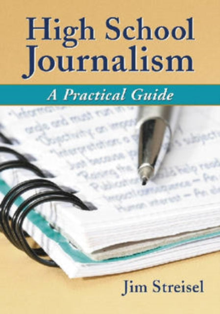 High School Journalism A Practical Guide