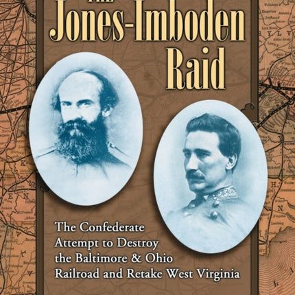The JonesImboden Raid The Confederate Attempt to