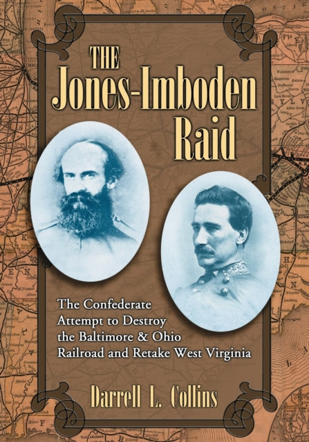 The JonesImboden Raid The Confederate Attempt to