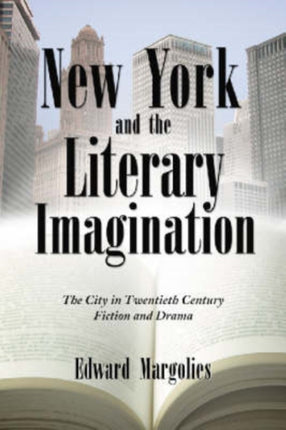 New York and the Literary Imagination The City in