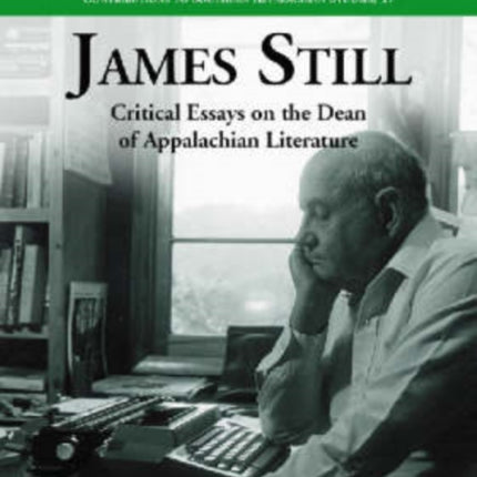 James Still Critical Essays on the Dean of