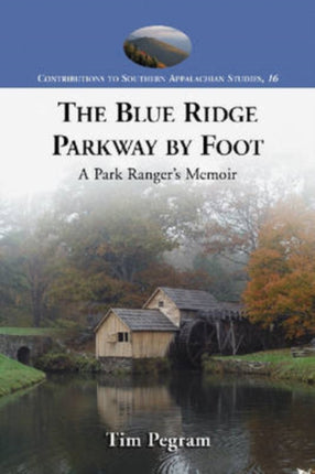 The Blue Ridge Parkway by Foot A Park Rangers