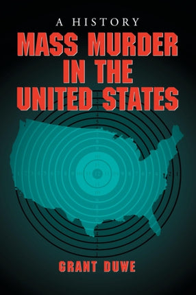 Mass Murder in the United States A History