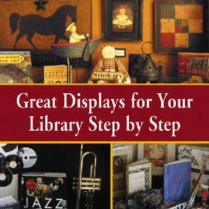Great Displays for Your Library Step by Step