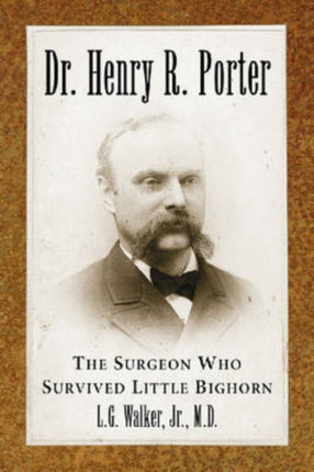 Dr Henry R Porter The Surgeon Who Survived Little