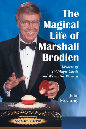 The Magical Life of Marshall Brodien Creator of