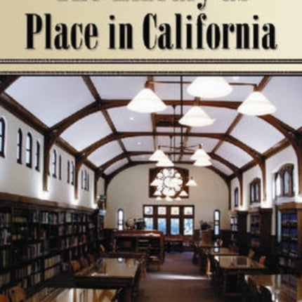 The Library as Place in California