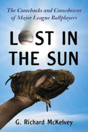 Lost in the Sun The Comebacks and Comedowns of