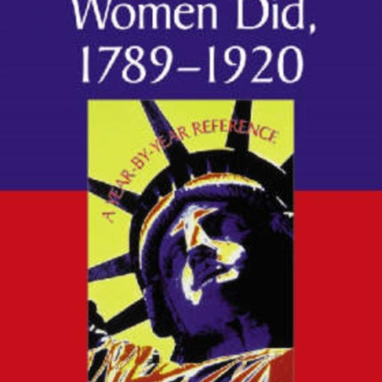 What American Women Did 17891920 A Yearbyyear