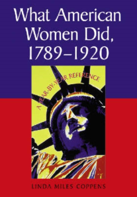What American Women Did 17891920 A Yearbyyear