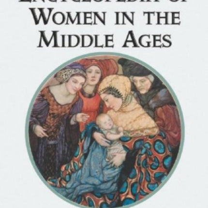Encyclopedia of Women in the Middle Ages