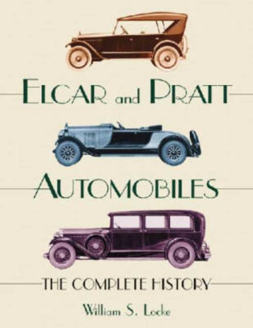 Elcar and Pratt Automobiles: The Complete History