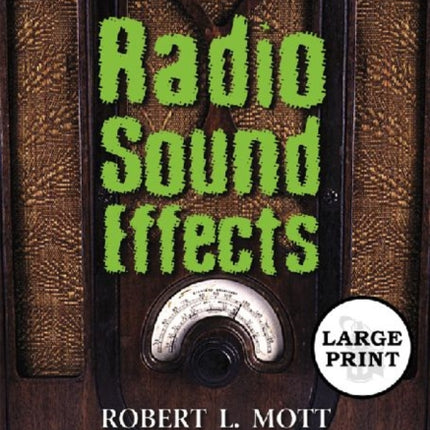 Radio Sound Effects Who Did It and How in the Era