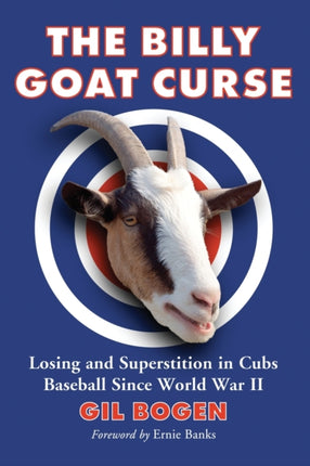 The Billy Goat Curse Losing and Superstition in