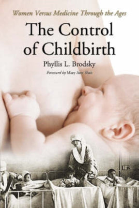The Control of Childbirth Mothers Versus Medicine