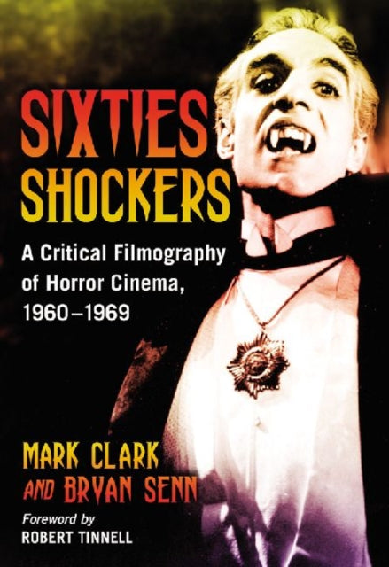 Sixties Shockers: A Critical Filmography of Horror Cinema, 1960-1969