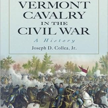The First Vermont Cavalry in the Civil War