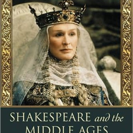 Shakespeare and the Middle Ages