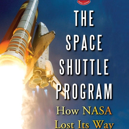 The Space Shuttle Program How NASA Lost Its Way