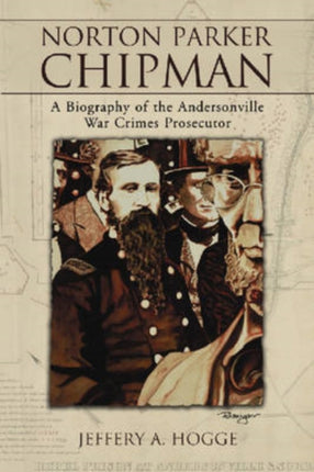 Norton Parker Chipman A Biography of the