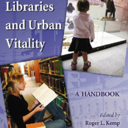 Museums Libraries and Urban Vitality A Handbook