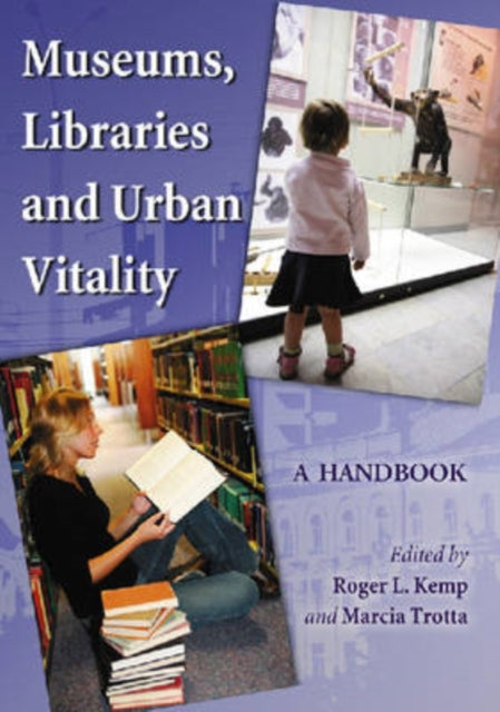 Museums Libraries and Urban Vitality A Handbook