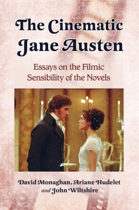 The Cinematic Jane Austen Essays on the Filmic