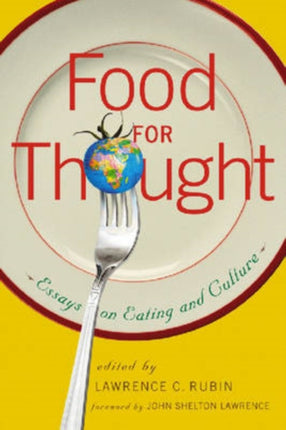 Food for Thought Essays on Eating and Culture