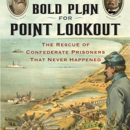 Lees Bold Plan for Point Lookout The Rescue of