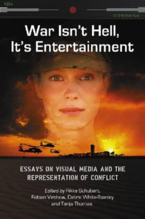 War Isnt Hell its Entertainment Essays on Visual