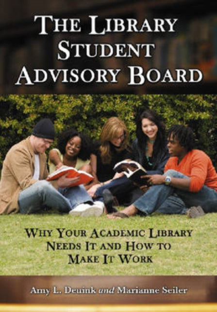 The Library Student Advisory Board Why Your