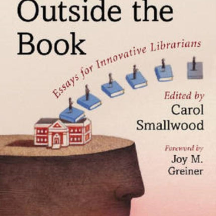 Thinking Outside the Book Essays for Innovative
