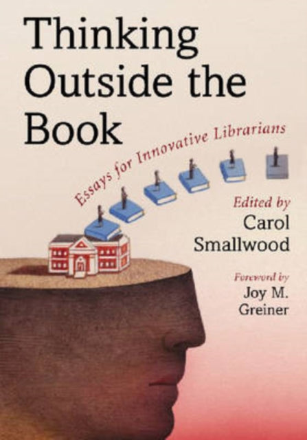 Thinking Outside the Book Essays for Innovative