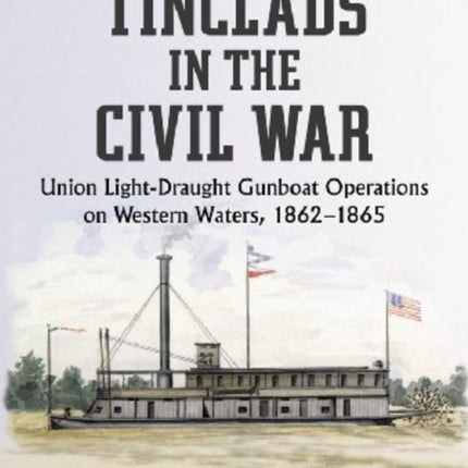 Tinclads in the Civil War Union Lightdraught