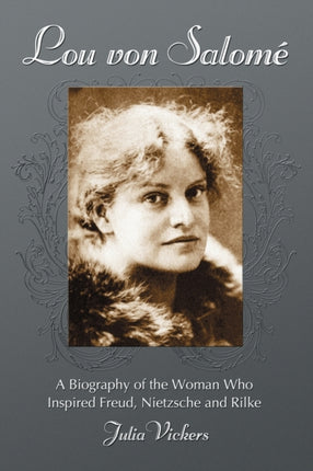 Lou Von Salome A Biography of the Woman Who