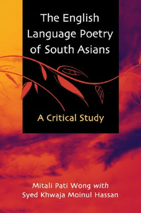The English Language Poetry of South Asians A