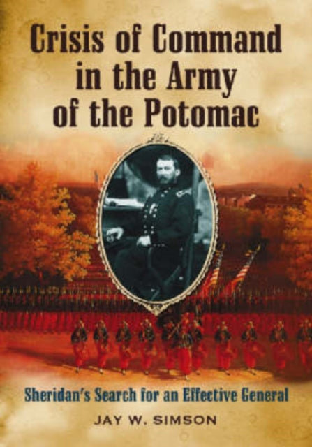 Crisis of Command in the Army of the Potomac