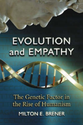Evolution and Empathy The Genetic Factor in the