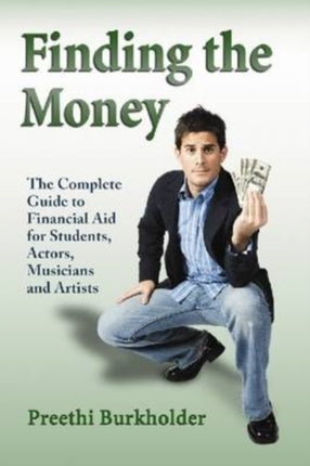 Finding the Money The Complete Guide to Financial