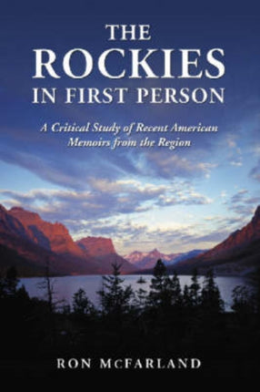 The Rockies in First Person A Critical Study of