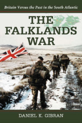 The Falklands War Britain Versus the Past in the