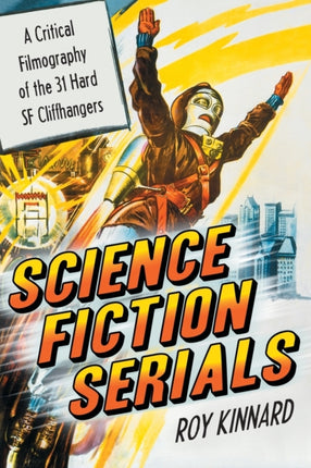 Science Fiction Serials A Critical Filmography of