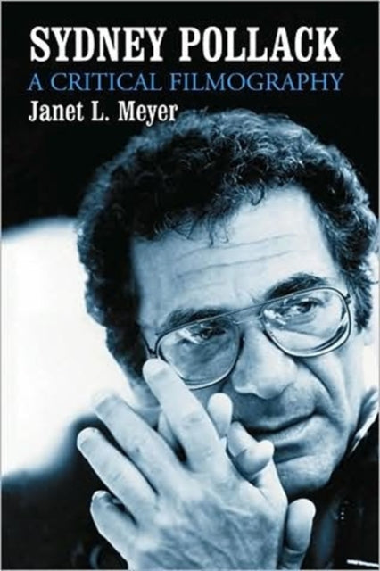 Sydney Pollack A Critical Filmography