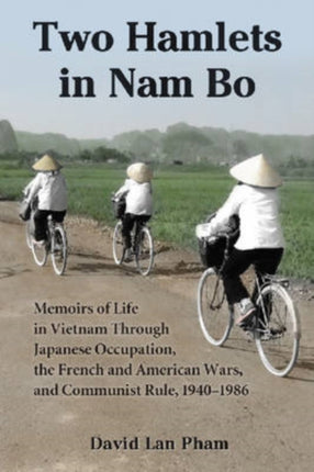 Two Hamlets in Nam Bo Memoirs of Life in Vietnam