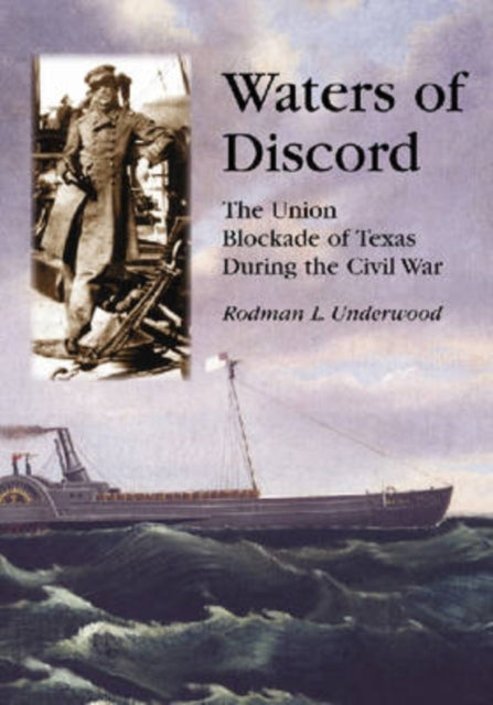 Waters of Discord The Union Blockade of Texas