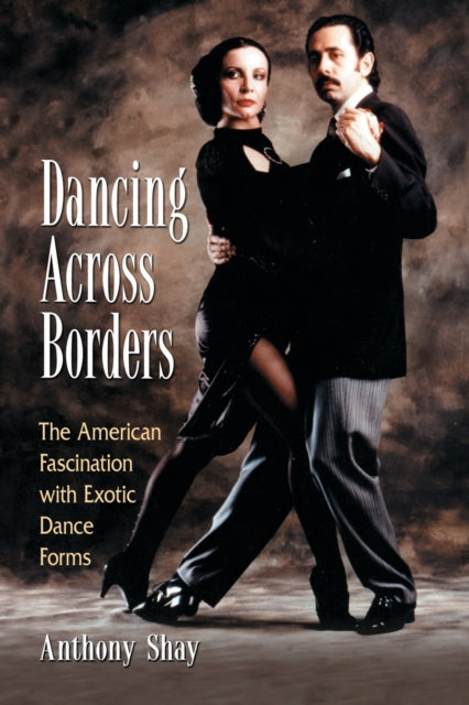 Dancing Across Borders The American Fascination