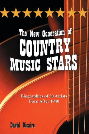 The New Generation of Country Music Stars