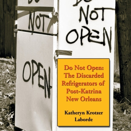 Do Not Open The Discarded Refrigerators of