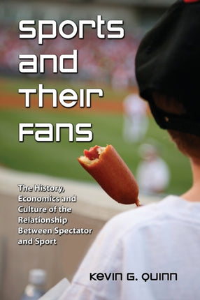 Sports and Their Fans The History Economics and